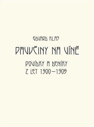 Pavučiny na víně - Povídky a deníky z let 1900-1905 – Klas Edvard