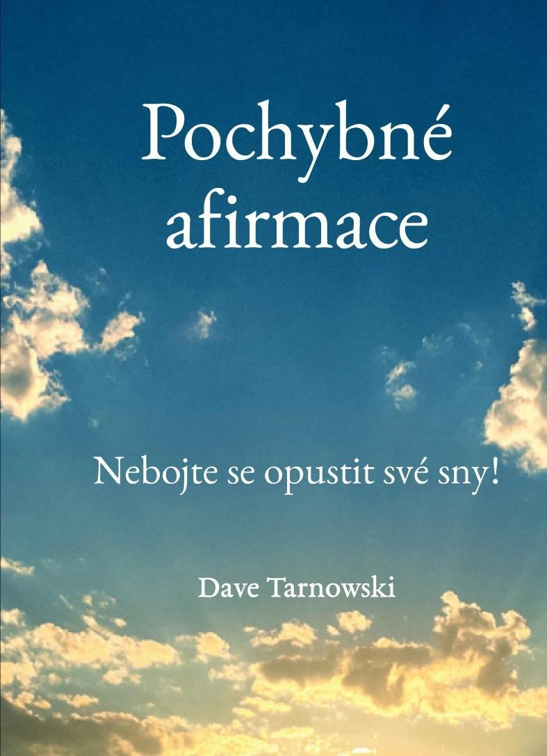 Pochybné afirmace - Nebojte se opustit své sny – Tarnowski Dave