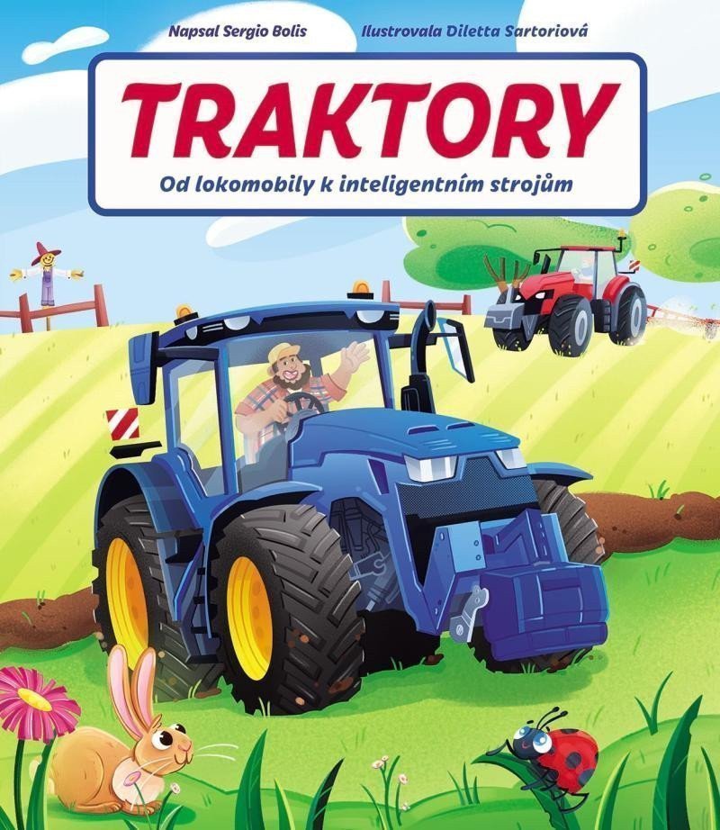 Traktory - Od lokomobily k inteligentním strojům – Bolis Sergio