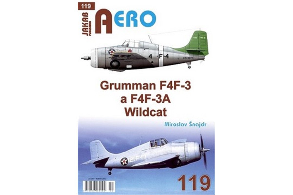 AERO 119 Grumman F4F-3 a F4F-3A Wildcat – Šnajdr Miroslav