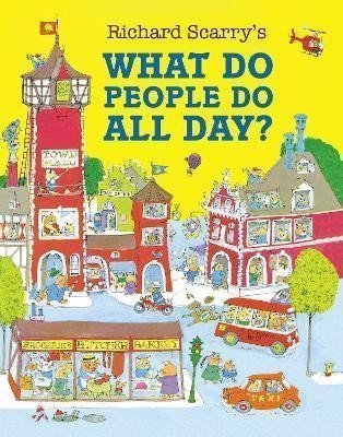 What Do People Do All Day – Scarry Richard