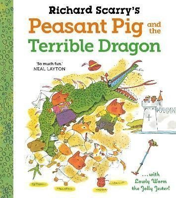 Richard Scarrys Peasant Pig and the Terrible Dragon – Scarry Richard