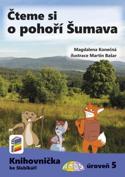 Čteme si o pohoří Šumava (Knihovnička ke Slabikáři AMOS) – Konečná Magdalena (2024)