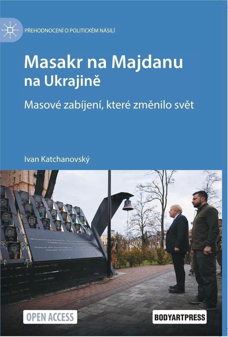 Masakr na Majdanu na Ukrajině - Masové zabíjení které změnilo svět – Katchanovský Ivan