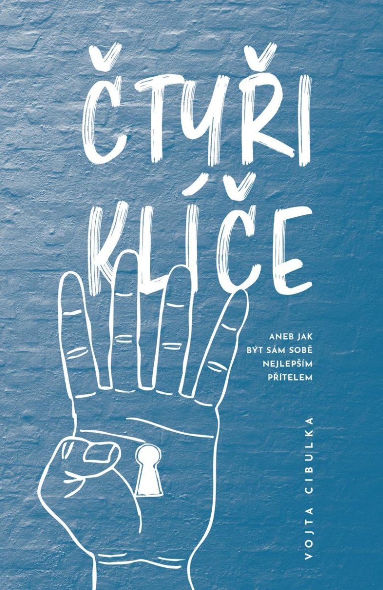 Čtyři klíče aneb Jak být sám sobě nejlepším přítelem – Cibulka Vojta