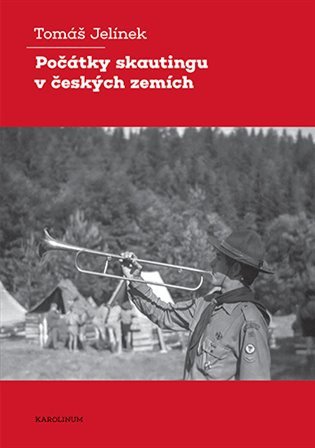 Počátky skautingu v českých zemích – Jelínek Tomáš