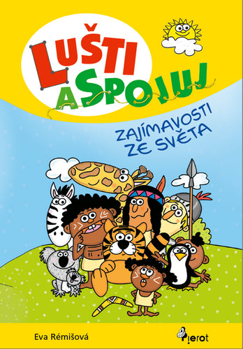Lušti a spojuj - Zajímavosti ze světa – Rémišová Eva