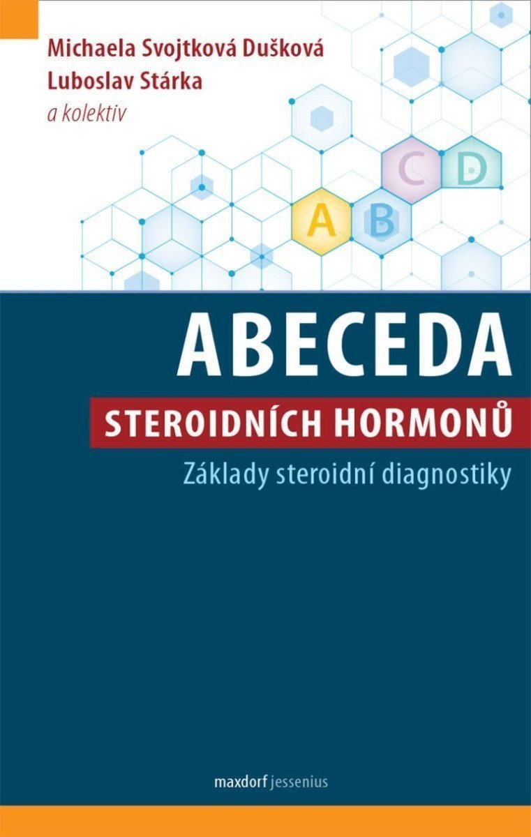 Abeceda steroidních hormonů - Základy steroidní diagnostiky – Stárka Luboslav