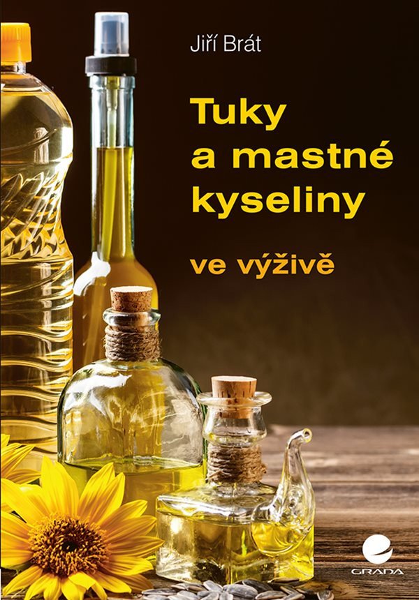 Tuky a mastné kyseliny ve výživě – Brát Jiří