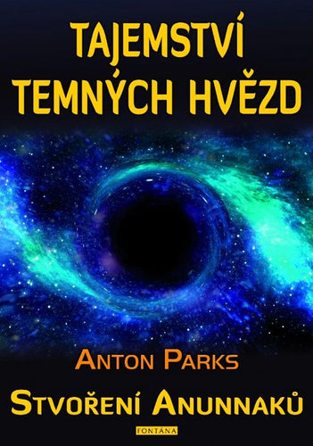 Tajemství temných hvězd - Stvoření Anunnaků – Parks Anton