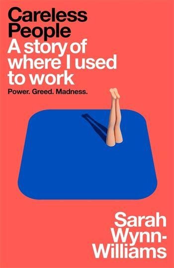Careless People A story of where I used to work – Wynn-Williams Sarah