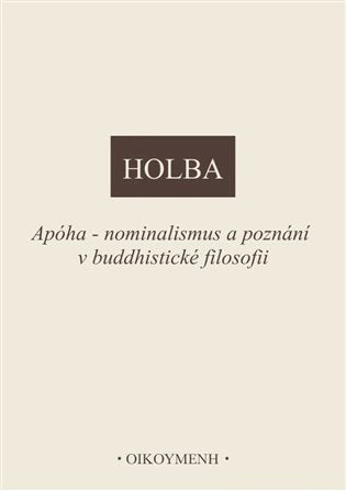 Apóha - nominalismus a poznání v buddhistické filosofii – Holba Jiří (2025)