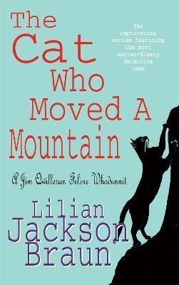 Cat Who Moved a Mountain The Cat Who Mysteries Book 13 – Braun Lilian Jackson