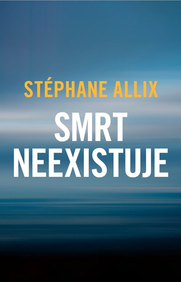 Smrt neexistuje – Allix Stéphane