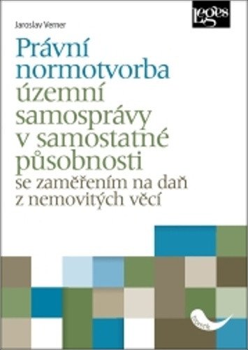 Právní normotvorba územní samosprávy v samostatné působnosti se zaměřením na daň z nemovitých věcí – Verner Jaroslav