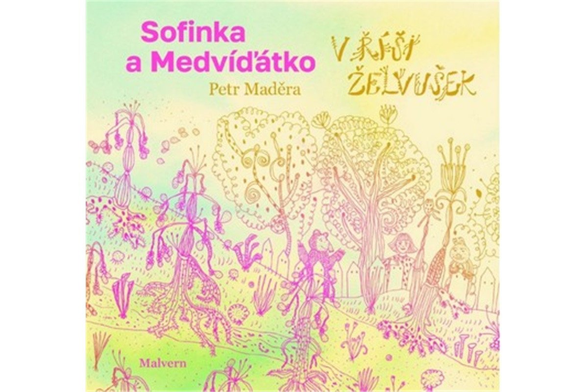 Sofinka a Medvíďátko v říši želvušek – Maděra Petr