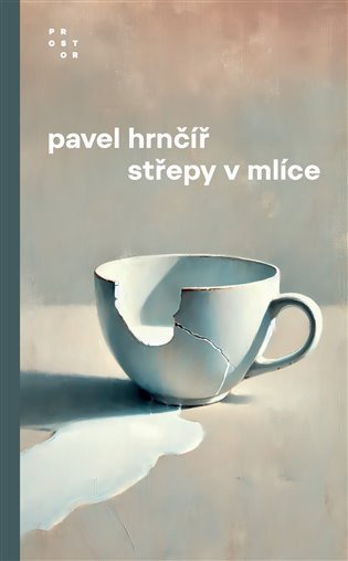 Střepy v mlíce – Hrnčíř Pavel (2025)