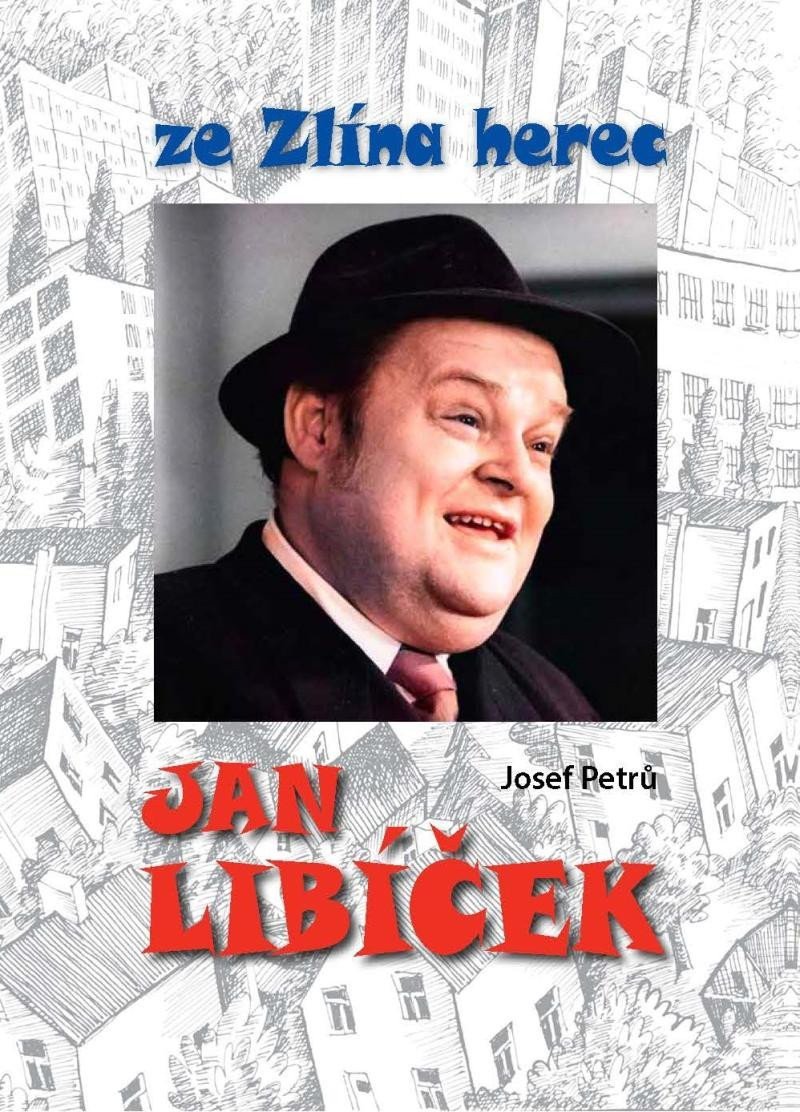 Jan Libíček ze Zlína herec – Petrů Josef