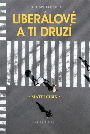 Liberálové a ti druzí – Cíbik Matej (2025)