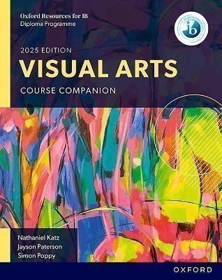 Oxford Resources for IB DP Visual Arts: Course Book – Katz Nathaniel (2025)