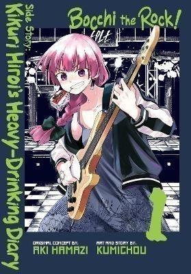 Bocchi the Rock! Side Story: Kikuri Hiroi´s Heavy-Drinking Diary, Vol. 1 – Hamazi Aki (2025)