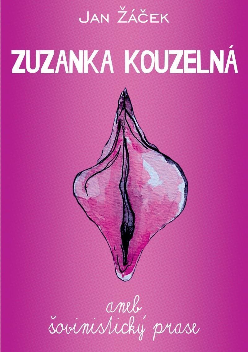 Zuzanka kouzelná aneb šovinistický prase – Žáček Jan