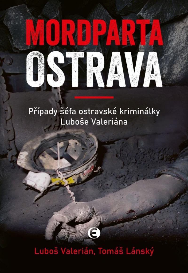 Mordparta Ostrava - Případy šéfa ostravské kriminálky Luboše Valeriána – Valerián Luboš