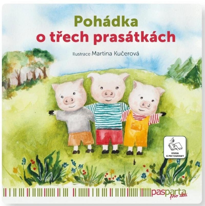 O třech prasátkách - Pohádky s piktogramy – Kučerová Martina