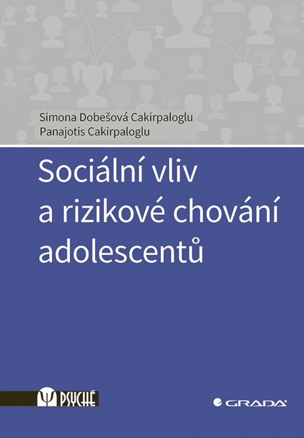 Sociální vliv a rizikové chování adolescentů – Cakirpaloglu Dobešová Simona