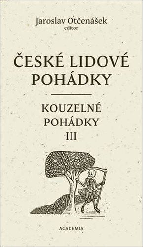 České lidové pohádky 4 - Kouzelné pohádky III – Otčenášek Jaroslav