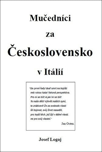Mučedníci za Československo v Itálií – Logaj Josef