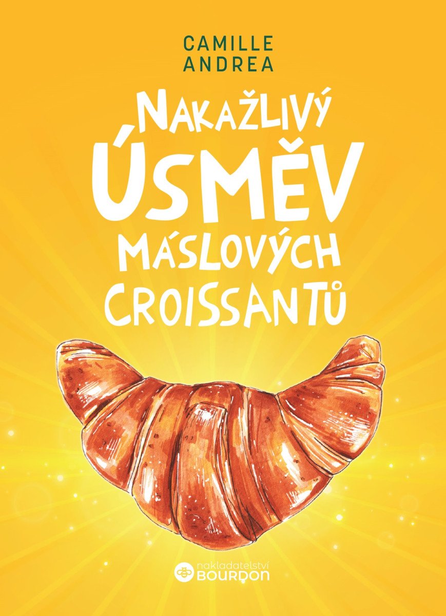 Nakažlivý úsměv máslových croissantů – Andrea Camille