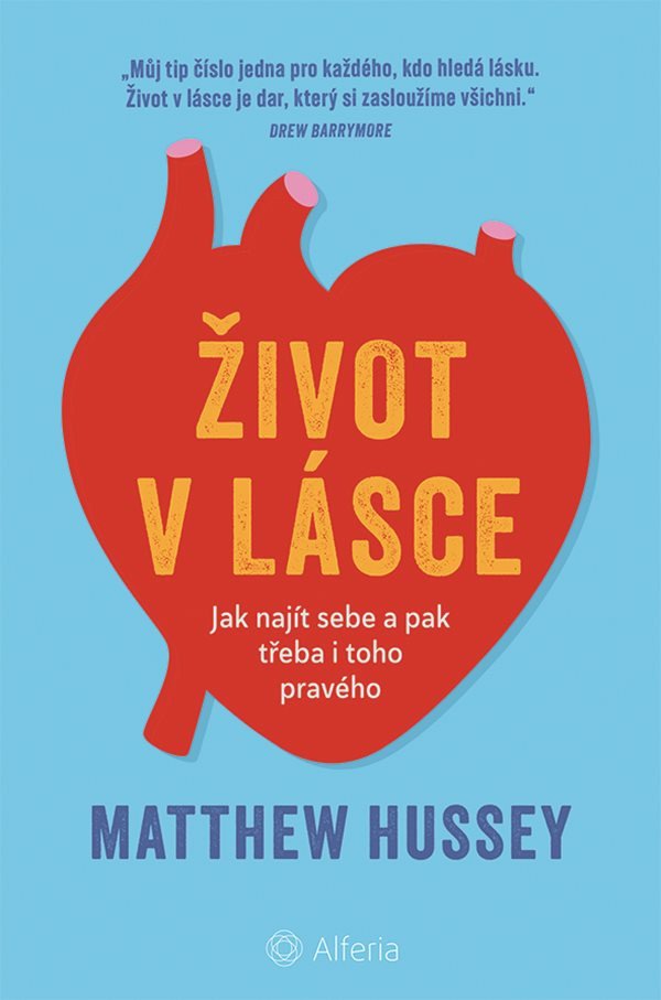 Život v lásce - Jak najít sebe a pak třeba i toho pravého – Hussey Matthew