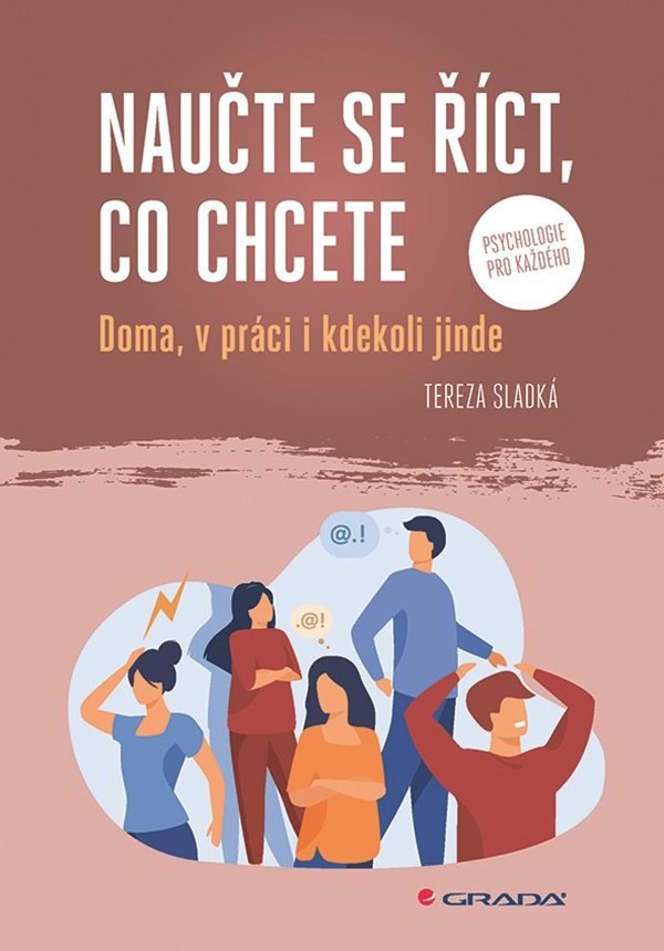 Naučte se říct co chcete - Doma v práci i kdekoliv jinde – Sladká Tereza