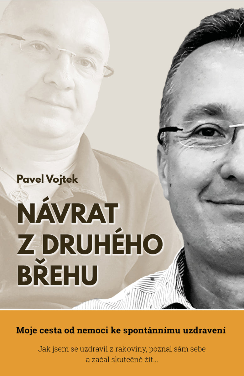 Návrat z druhého břehu - Moje cesta od nemoci ke spontánnímu uzdravení – Vojtek Pavel