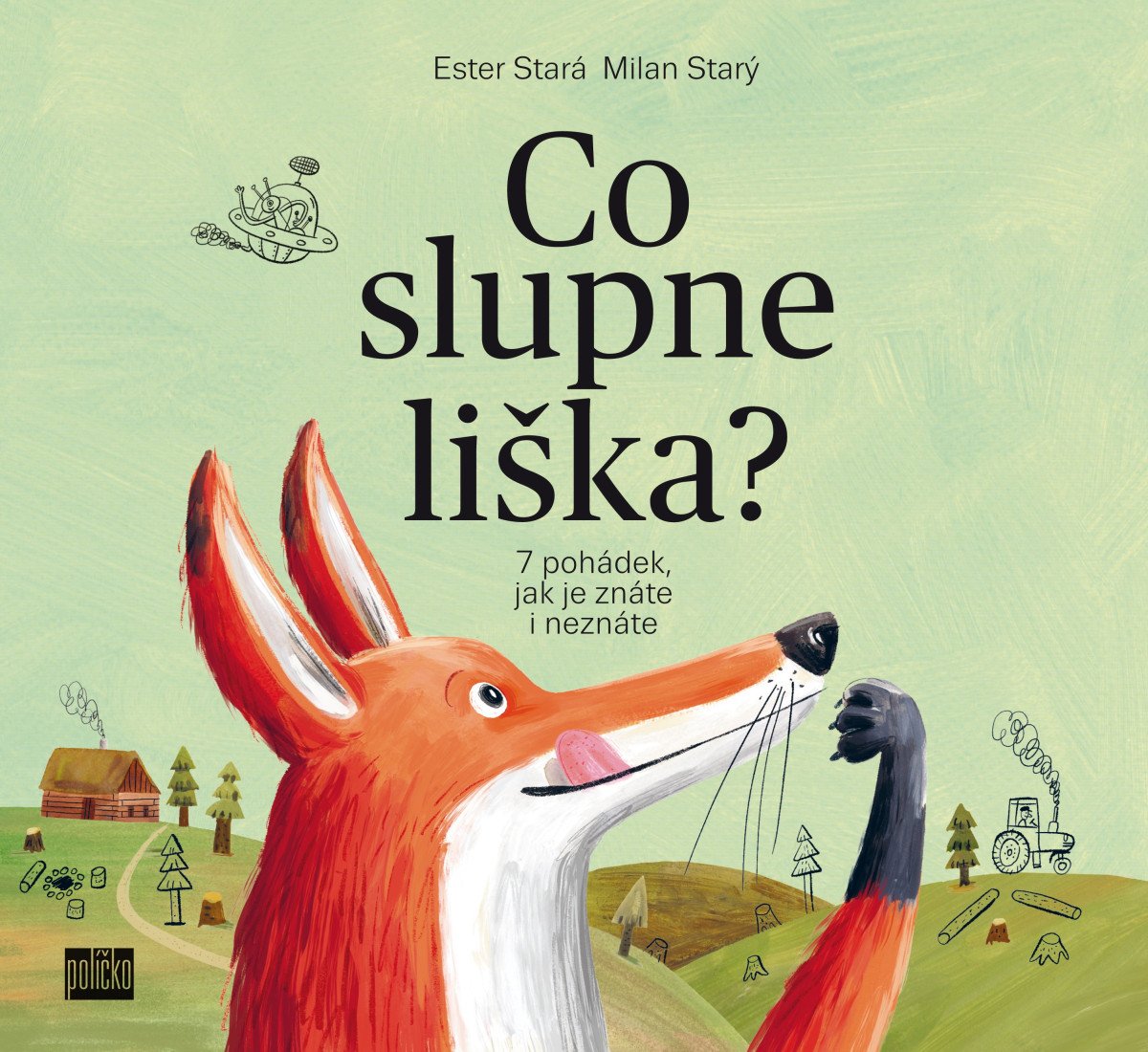 Co slupne liška - 7 pohádek jak je znáte i neznáte – Stará Ester