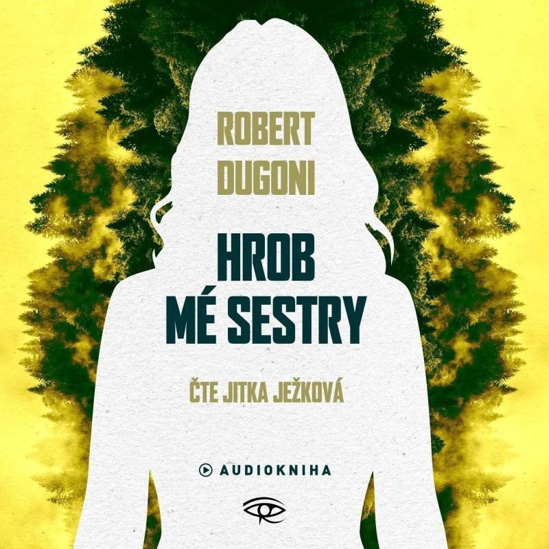 Hrob mé sestry - CDmp3 Čte Jitka Ježková – Dugoni Robert