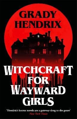 Witchcraft for Wayward Girls – Hendrix Grady