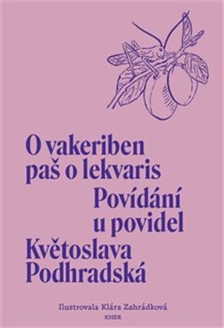 Povídání u povidel / O vakeriben paš o lekvaris – Podhradská Květoslava (2025)