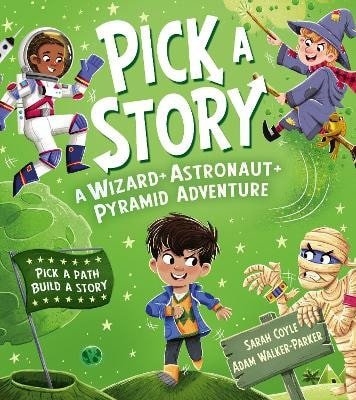 Pick a Story A Wizard Astronaut Pyramid Adventure – Coyle Sarah