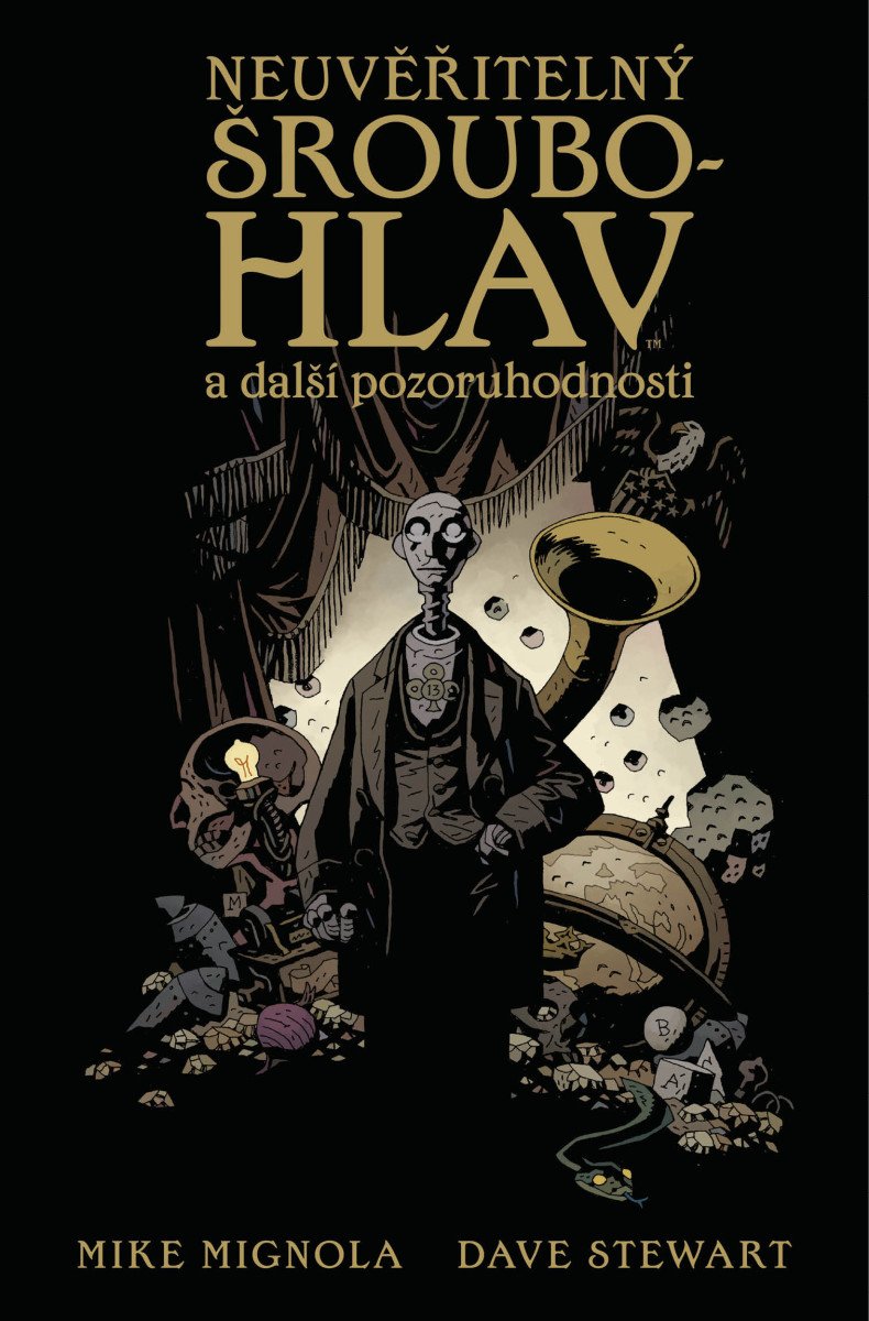 Neuvěřitelný Šroubohlav a další pozoruhodnosti – Mignola Mike