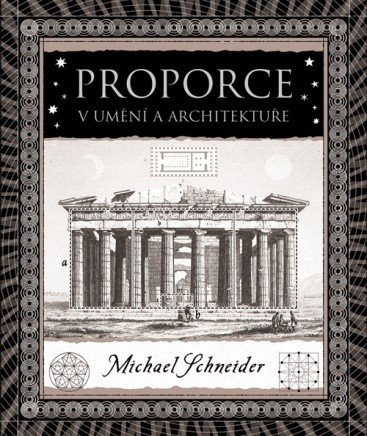 Proporce v umění a architektuře – Schneider Michael