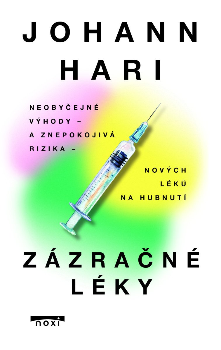 Zázračné léky - Neobyčejné výhody a znepokojivá rizika nových léků na hubnutí – Hari Johann