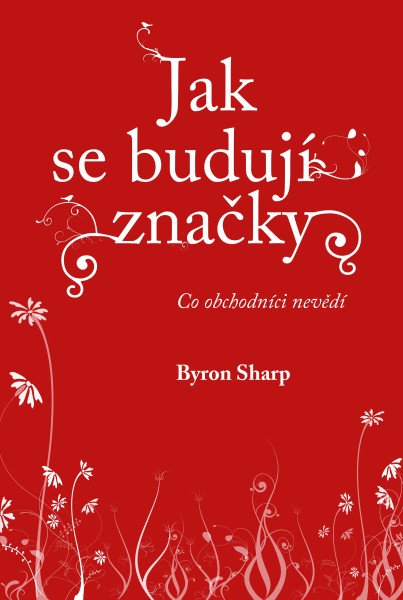 Jak se budují značky - Co obchodníci nevědí (2025)