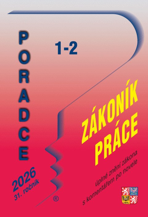 Poradce 1-22026 Poradce Zákoník práce - úplné znění zákona s komentářem po novele