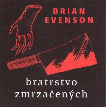 Bratrstvo zrmzačených – Evenson Brian