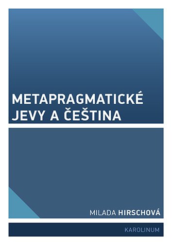 Metapragmatické jevy a čeština – Hirschová Milada