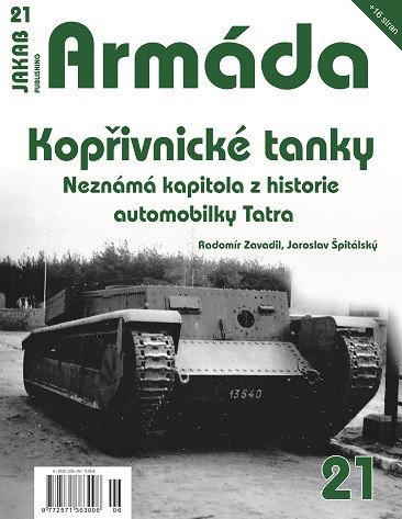 Armáda 21 Kopřivnické tanky - Neznámá kapitola z historie automobilky Tatra – Zavadil Radomír
