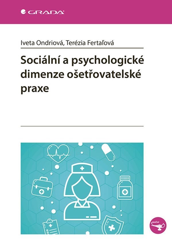 Sociální a psychologické dimenze ošetřovatelské praxe – Ondriová Iveta