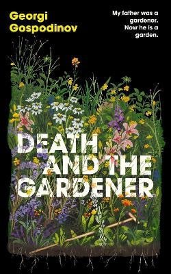 Death and the Gardener – Gospodinov Georgi